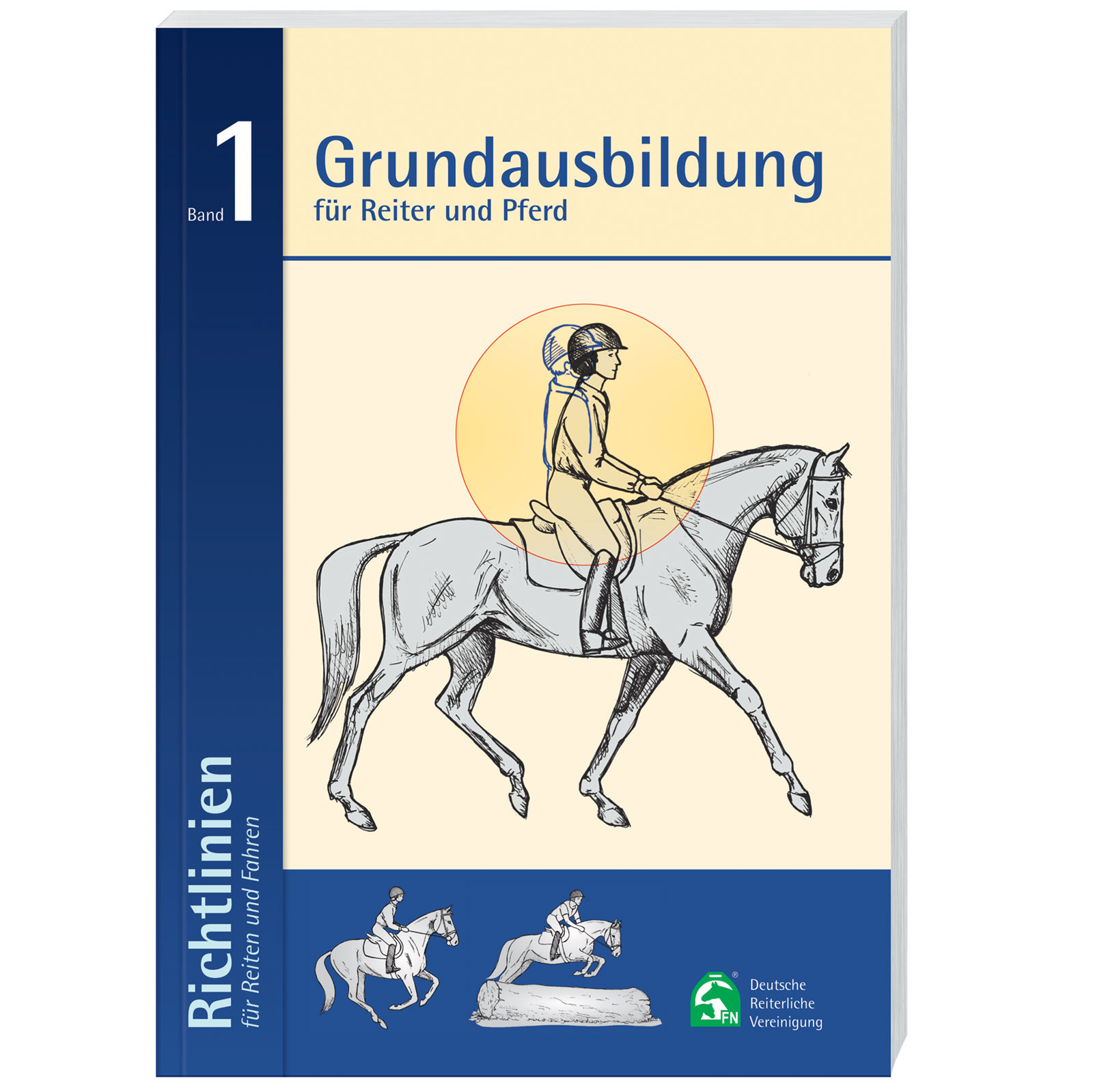 Richtlinien Band 1: Grundausbildung für Reiter und Pferd